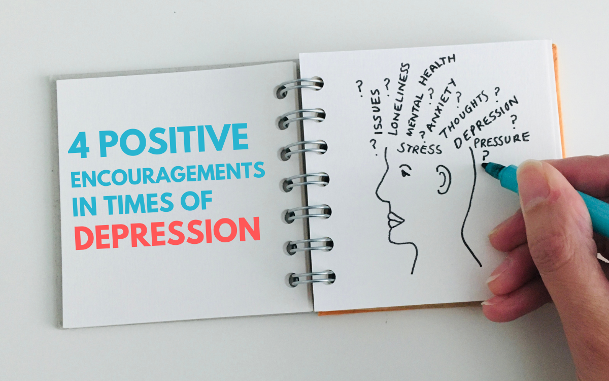 4 Positive Encouragements in times of Depression - Steve Gutzler